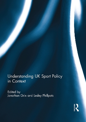 Understanding UK Sport Policy in Context by Jonathan Grix