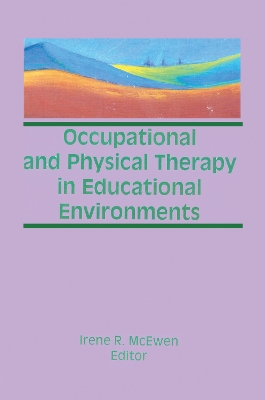 Occupational and Physical Therapy in Educational Environments by Irene Mcewen