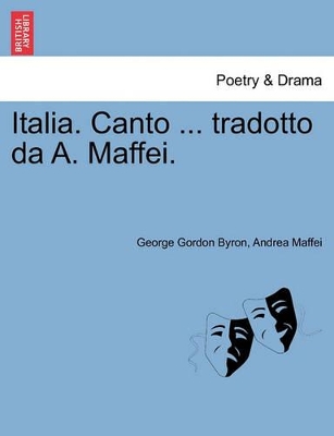 Italia. Canto ... Tradotto Da A. Maffei. book