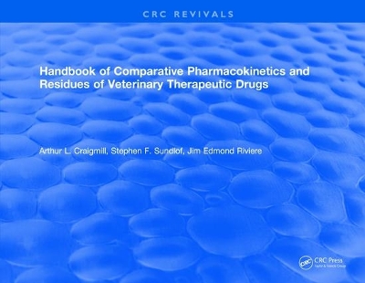 Handbook of Comparative Pharmacokinetics and Residues of Veterinary Therapeutic Drugs book