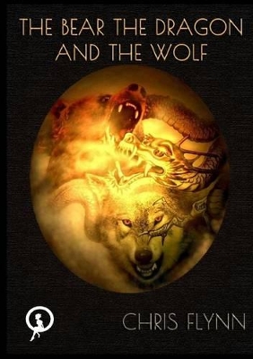 The Bear, the Dragon and the Wolf book