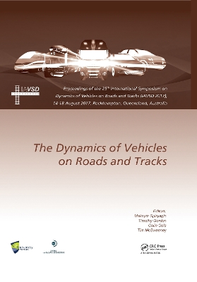 Dynamics of Vehicles on Roads and Tracks: Proceedings of the 25th International Symposium on Dynamics of Vehicles on Roads and Tracks (IAVSD 2017), 14-18 August 2017, Rockhampton, Queensland, Australia by Maksym Spiryagin