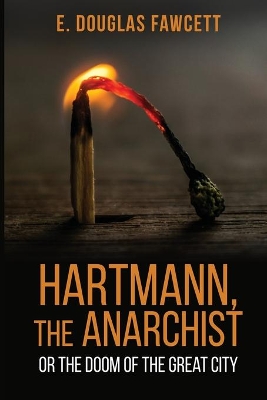 Hartmann, the Anarchist: Or the Doom of the Great City book