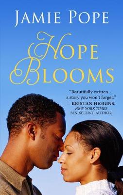 Hope Blooms by Jamie Pope