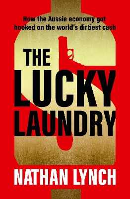 The Lucky Laundry: longlisted for 2022 Walkley Award and 2022 winner of Financial Crime Fighter Award book