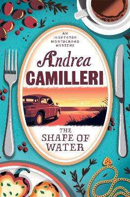 The Shape of Water: The First Thrilling Mystery in the Darkly Funny Sicilian Crime Series by Andrea Camilleri