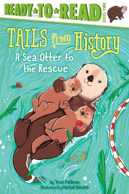 A Sea Otter to the Rescue: Ready-to-Read Level 2 book