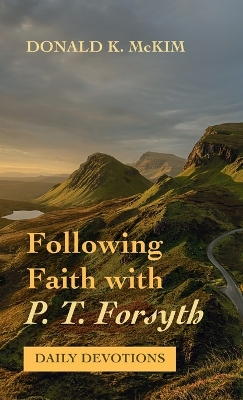 Following Faith with P. T. Forsyth book