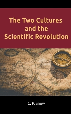 The The Two Cultures and the Scientific Revolution by C. P. Snow