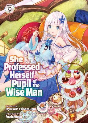 She Professed Herself Pupil of the Wise Man (Light Novel) Vol. 9 book