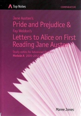 Jane Austen's Pride and Prejudice and Fay Weldon's Letters to Alice on First Reading Jane Austen by Fay Weldon