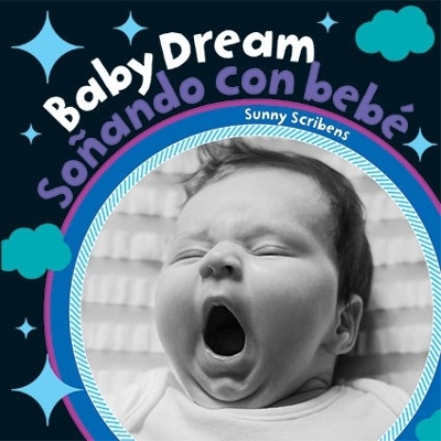 Baby Dream / Sonando Con Bebe (English and Spanish Edition) book