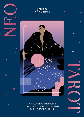Neo Tarot: A Fresh Approach to Self-Care, Healing & Empowerment book