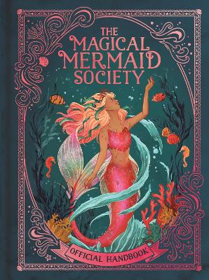 The Magical Mermaid Society: Official Handbook book
