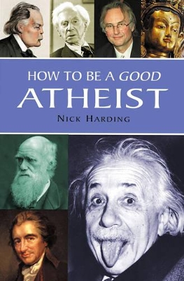 How To Be A Good Atheist book