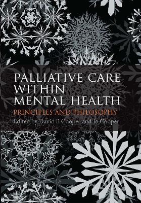 Palliative Care Within Mental Health by David B. Cooper