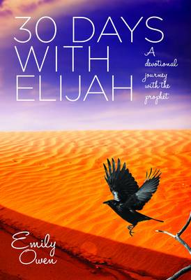 30 Days with Elijah: A Devotional Journey with the Prophet book