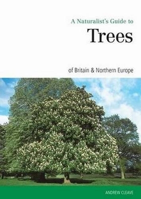 Naturalist's Guide to the Trees of Britain and Northern Europe book