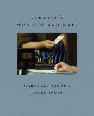 Vermeer's Mistress and Maid book