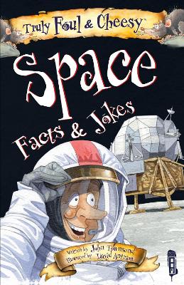 Truly Foul & Cheesy Space Facts and Jokes Book by John Townsend