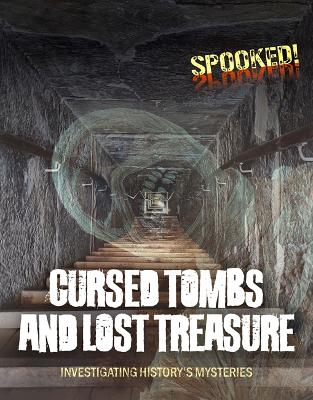 Cursed Tombs and Lost Treasure: Investigating History's Mysteries book