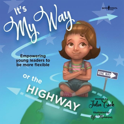 It's My Way or the Highway: Empowering Young Leaders to be More Flexible book