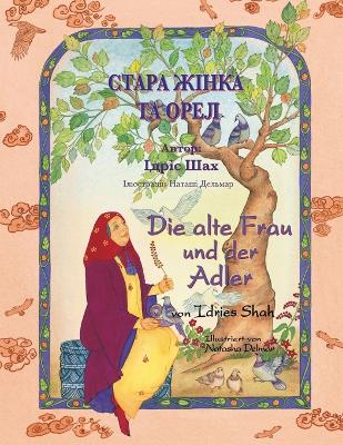 Die alte Frau und der Adler / СТАРА ЖІНКА ТА ОРЕЛ: Zweisprachige Ausgabe Deutsch-Ukrainisch / Двомовне німецько-українське вида book