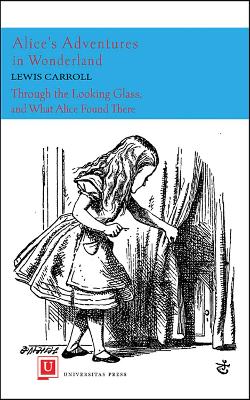 Alice's Adventures in Wonderland, Through the Looking-Glass and What Alice Found There book