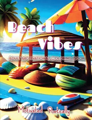 Beach Vibes: Adult Motivational Coloring Book book