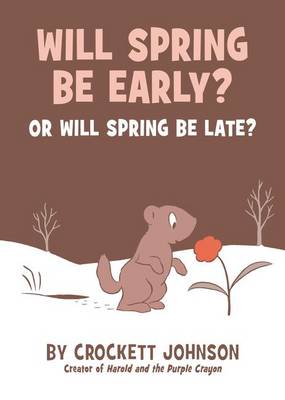 Will Spring Be Early? or Will Spring Be Late? book