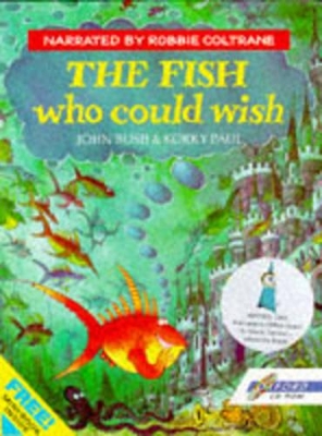 The The Fish Who Could Wish by John Bush