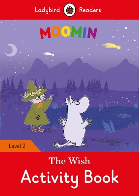 Moomin: The Wish Activity Book - Ladybird Readers Level 2 book