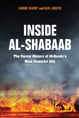Inside Al-Shabaab: The Secret History of Al-Qaeda's Most Powerful Ally book