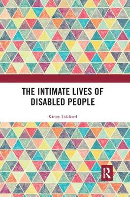 The The Intimate Lives of Disabled People by Kirsty Liddiard