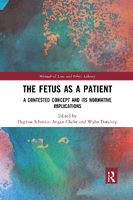 The Fetus as a Patient: A Contested Concept and its Normative Implications by Dagmar Schmitz