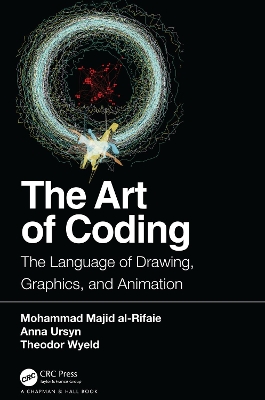 The The Art of Coding: The Language of Drawing, Graphics, and Animation by Mohammad Majid al-Rifaie