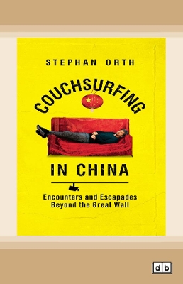 Couchsurfing in China: Encounters and Escapades beyond the Great Wall book
