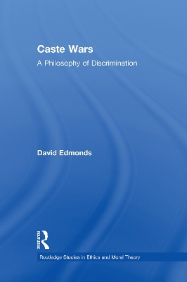 Caste Wars by David Edmonds