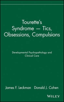 Tourette's Syndrome - Tics, Obsessions, Compulsions by James F. Leckman