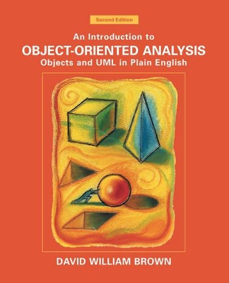 Introduction to Object-oriented Analysis, Objects and UML in Plain English 2E book