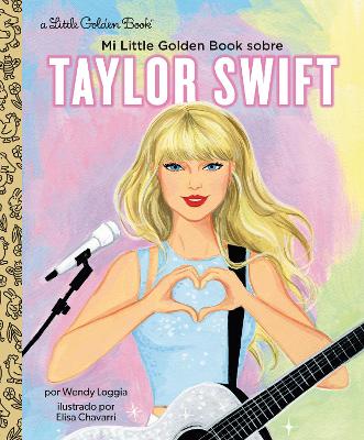 Mi Little Golden Book sobre Taylor Swift (My Little Golden Book About Taylor Swift Spanish Edition) book
