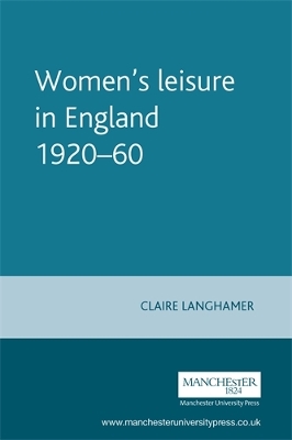 Women'S Leisure in England 1920-60 book