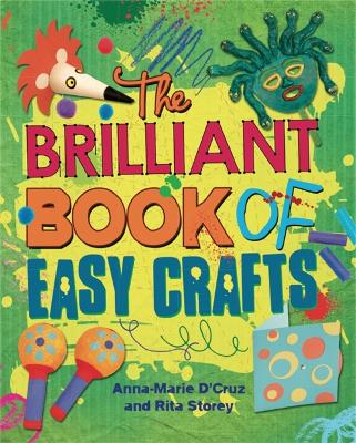 The Brilliant Book of: Easy Crafts by Rita Storey