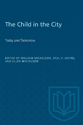 The Child in the City (Vol. I): Today and Tomorrow book