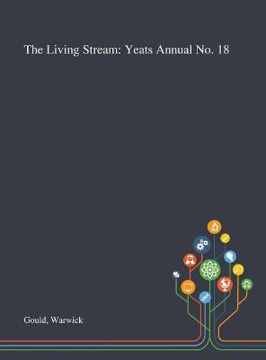 The Living Stream: Yeats Annual No. 18 book