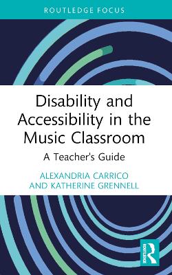 Disability and Accessibility in the Music Classroom: A Teacher's Guide book