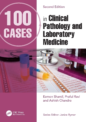 100 Cases in Clinical Pathology and Laboratory Medicine by Eamon Shamil