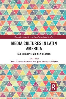 Media Cultures in Latin America: Key Concepts and New Debates book