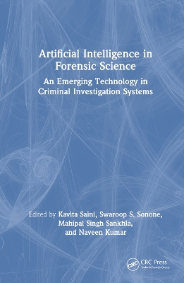 Artificial Intelligence in Forensic Science: An Emerging Technology in Criminal Investigation Systems by Kavita Saini