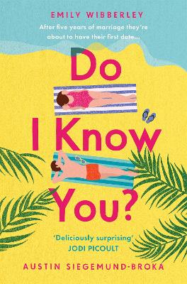 Do I Know You?: The laugh out loud romantic comedy by Emily Wibberley